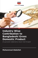 Industry Wise Contribution to Bangladeshi Gross Domestic Product 6209667384 Book Cover