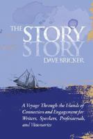 The Story Story: A Voyage Through the Islands of Connection and Engagement for Writers, Speakers, Professionals, and Visionaries 0986296023 Book Cover