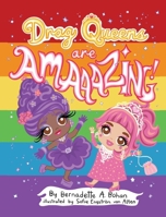 Drag Queens Are Amaaaaazing! 1662953852 Book Cover