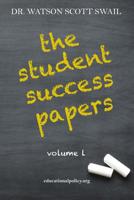 The Student Success Papers: Volume 1 0996329463 Book Cover