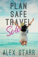 Plan Safe Travel Solo 1913962857 Book Cover