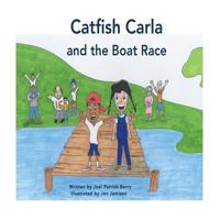 Catfish Carla and The Boat Race: Children's Book 1519591950 Book Cover