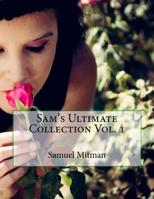 Sam's Ultimate Collection Vol. 1 1539775666 Book Cover