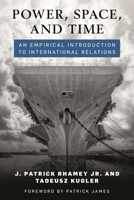 Power, Space, and Time: An Empirical Introduction to International Relations 1538127237 Book Cover