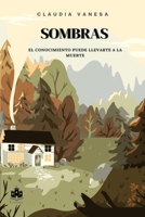 Sombras: El Conocimiento Puede Llevarte a la Muerte B0BTKVV77B Book Cover