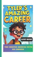 Tyler's Amazing career: The Creator Growing With Big Dreams B0DVVYP23P Book Cover