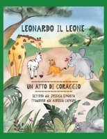 Leonardo Il Leone: Un Atto Di Coraggio 1733568123 Book Cover