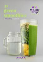 31 Green Smoothies: a Wholly Prep recipe book 1732403309 Book Cover