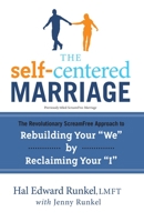 The Self-Centered Marriage: The Revolutionary ScreamFree Approach to Rebuilding Your "We" by Reclaiming Your "I" 0767932781 Book Cover