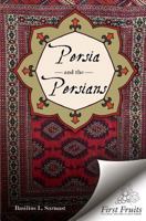 Persia and the Persians 1621715388 Book Cover