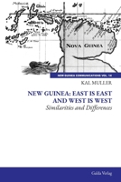 New Guinea: East is East and West is West: Similarities and Differences 3962033149 Book Cover