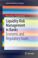 Liquidity Risk Management in Banks: Economic and Regulatory Issues (SpringerBriefs in Finance) 3642295800 Book Cover