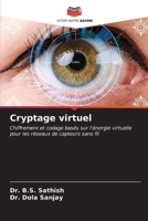 Cryptage virtuel: Chiffrement et codage basés sur l'énergie virtuelle pour les réseaux de capteurs sans fil (French Edition) 6205133237 Book Cover
