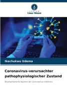 Coronavirus-verursachter pathophysiologischer Zustand: Biophysikalische Aspekte der Coronavirus-Infektion (German Edition) 6208770092 Book Cover