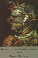 Between Here and Monkey Mountain: Poems 1937679012 Book Cover