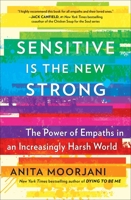 Sensitive Is the New Strong: The Power of Empaths in an Increasingly Harsh World 1501196685 Book Cover
