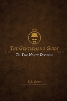 The Gentleman's Guide to the Nasty Divorce 0985489243 Book Cover