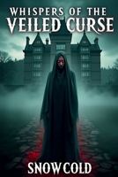 Whispers of the Veiled Curse B0FHQ9X48V Book Cover