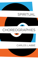 Spiritual Choreographies 1940953979 Book Cover