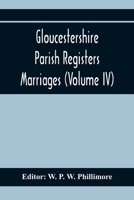 Gloucestershire Parish Registers. Marriages; 4 9354369499 Book Cover