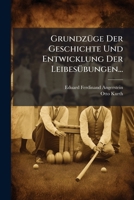 Grundzüge Der Geschichte Und Entwicklung Der Leibesübungen... 1272408051 Book Cover