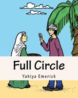 Full Circle: Story and Coloring Book 1453727779 Book Cover