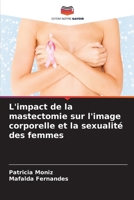 L'impact de la mastectomie sur l'image corporelle et la sexualité des femmes (French Edition) 6207187903 Book Cover
