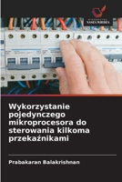 Wykorzystanie pojedynczego mikroprocesora do sterowania kilkoma przekaźnikami 6209201849 Book Cover