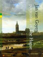 Jan Van Goyen: Portraitist of the Hague 9040086702 Book Cover