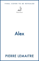 Alex: The Heart-Stopping International Bestseller 1529453208 Book Cover