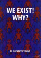 We Exist! Why? 0953737810 Book Cover
