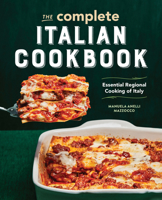 The Complete Italian Cookbook: Essential Regional Cooking of Italy 1646114175 Book Cover