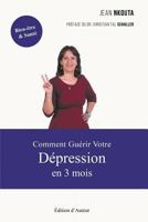 Comment Guérir Votre Dépression en 3 mois: Pas de sous-titre 2956457306 Book Cover