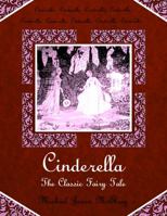 Cinderella: The Classic Version of the Popular Fairy Tale 0989405419 Book Cover