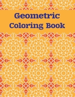Geometric Coloring Book: Geometric Shapes and Patterns Coloring Book for kids adults Relaxation Stress Relieving Designs B08L6FLH56 Book Cover