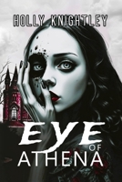 Eye of Athena: A Supernatural Suspense Novel inspired by Edgar Allan Poe 1958761478 Book Cover