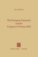 The European Pentarchy and the Congress of Verona, 1822 9401503737 Book Cover