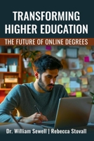 Transforming Higher Education: The Future of Online Degrees B0DMSPP4B3 Book Cover