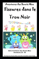 Fissures dans le Trou Noir: Aventures des Souris Miso (French Edition) B0DX7BYPZ5 Book Cover