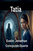 Tatia (Spanish Edition) B0G3YVVQ9L Book Cover