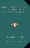 Over De Maetschappyen Van Onderlingen Bystand In Belgie (1854) 1167387694 Book Cover