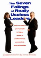 The Seven Failings of Really Useless Leaders 1905587007 Book Cover