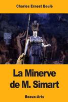 La Minerve de M. Simart 1976540054 Book Cover