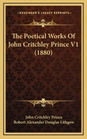 The Poetical Works Of John Critchley Prince V1 1120338476 Book Cover