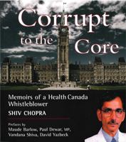 Corrupt to the Core: Memoirs of a Health Canada Whistleblower 097319457X Book Cover