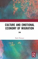 Culture and Emotional Economy of Migration 036717734X Book Cover