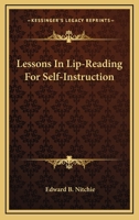 Lessons in Lip-Reading for Self-Instruction 1497960630 Book Cover