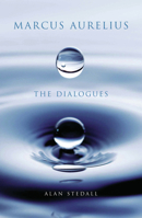 Marcus Aurelius: The Dialogues 0856832367 Book Cover