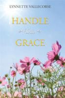 Handle with Grace 1597553956 Book Cover