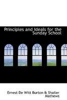 Principles and Ideals for the Sunday School 0548713952 Book Cover